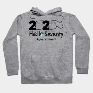 Toilet Paper 2020 Hello Seventy Birthday Quarantined Hoodie